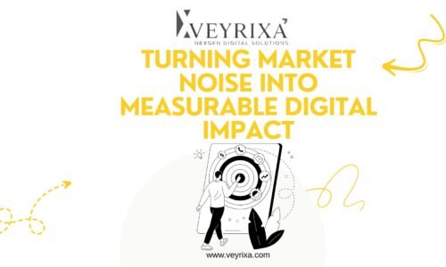 Veyrixa – Turning Market Noise Into Measurable Digital Impact